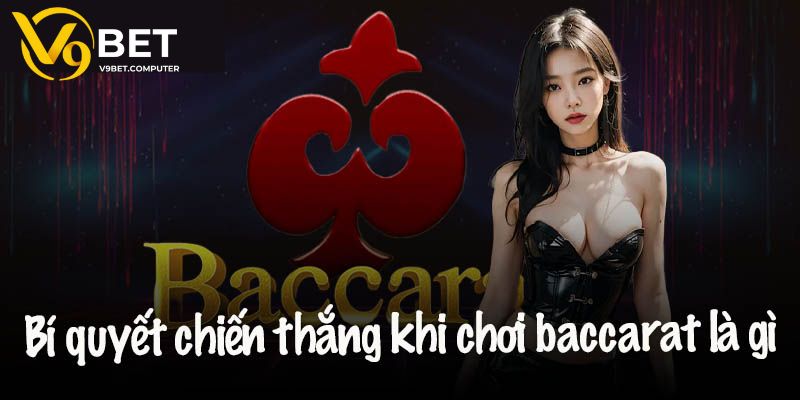 Chiến Thuật Baccarat - Tổng Hợp 5 Mẹo Hay Từ Chuyên Gia 2 Tổng hợp chiến thuật Baccarat siêu đơn giản