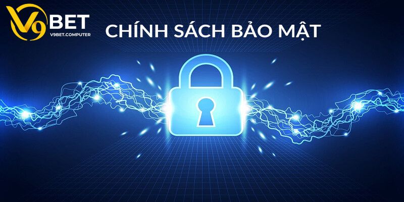 Chính Sách Bảo Mật - Cập Nhật Quy Định Mới Tại V9bet 2 Cập nhật chính sách bảo mật chi tiết 2025