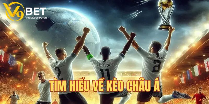 Kèo Châu Á - Cá Cược Thể Thao Cực Chất Tại Nhà Cái V9bet 3 Các loại kèo Châu Á thường thấy nhất