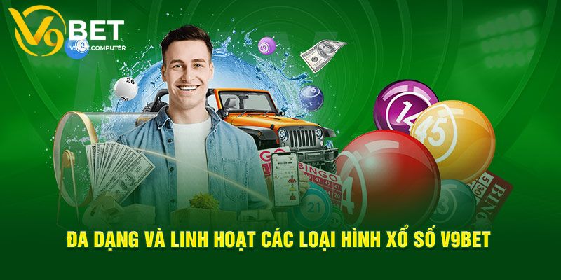 Xổ Số V9bet - Chuyên Mục Giải Trí Chất Lượng Tại Nhà Cái 4 Những loại hình xổ số V9bet được yêu thích