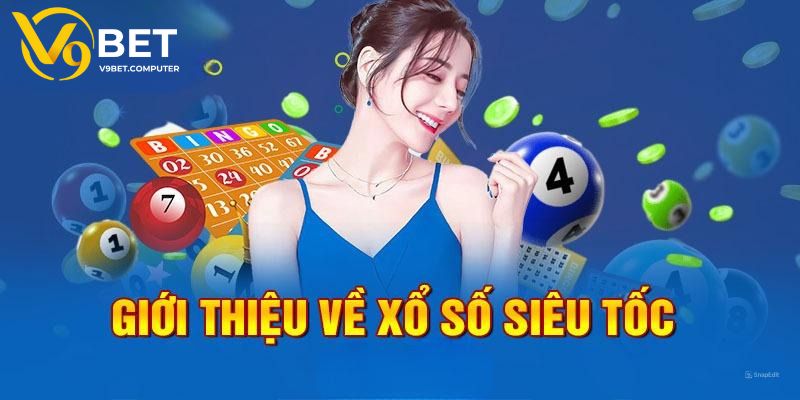 Xổ Số Siêu Tốc - Thử Vận May Săn Thưởng Cực Khủng Tại V9bet 3 Tại sao nên lựa chọn cá cược xổ số siêu tốc tại nền tảng?