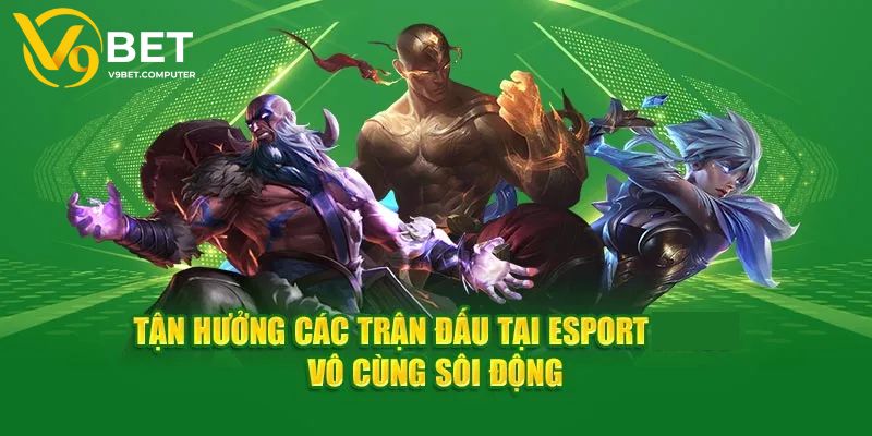 EsportEsport - Cá Cược Thể Thao Điện Tử Đỉnh Cao Tại V9bet 4 Hướng dẫn 3 bước bet kèo thể thao điện tử tại V9bet