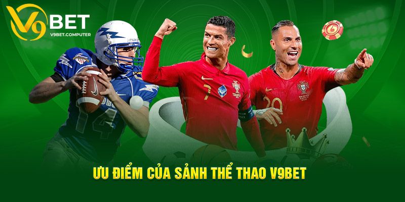 Thể Thao V9bet - Thiên Đường Giải Trí Đổi Thưởng Xanh Chín 2 Vì sao nên trải nghiệm cùng thể thao V9bet?