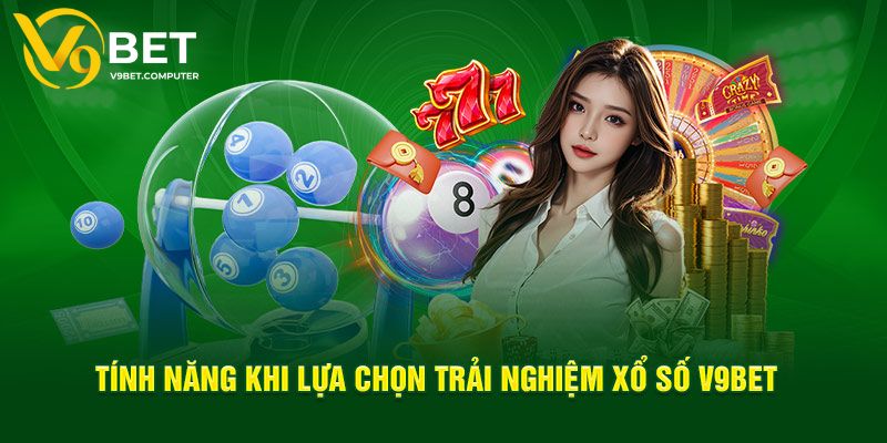 Xổ Số V9bet - Chuyên Mục Giải Trí Chất Lượng Tại Nhà Cái 2 Ưu điểm nổi bật của chuyên mục xổ số V9bet