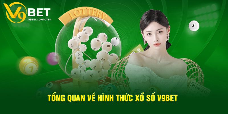 Xổ Số V9bet - Chuyên Mục Giải Trí Chất Lượng Tại Nhà Cái 1 Giới thiệu về danh mục xổ số V9bet
